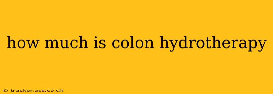 how much is colon hydrotherapy
