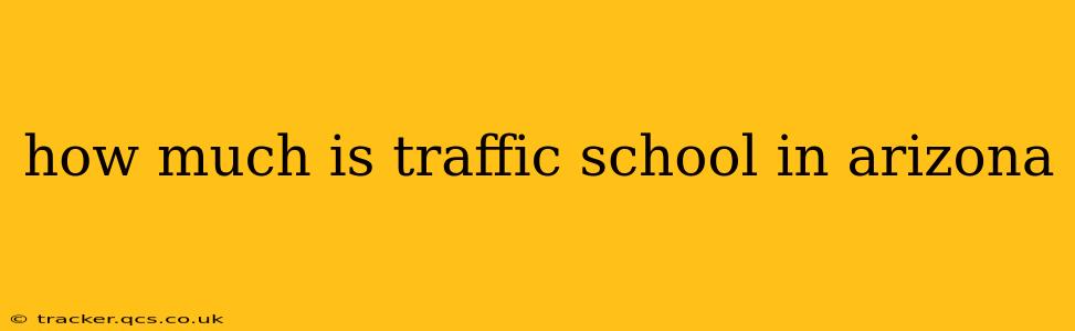 how much is traffic school in arizona
