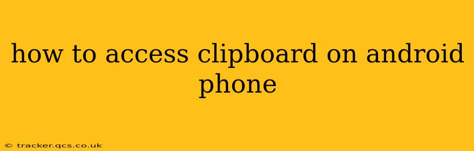 how to access clipboard on android phone