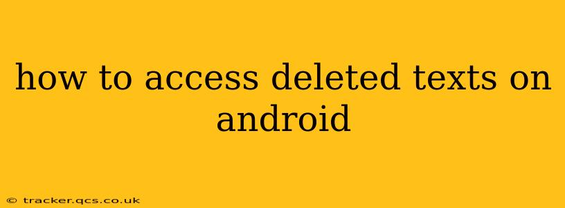how to access deleted texts on android