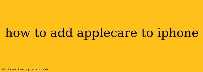 how to add applecare to iphone