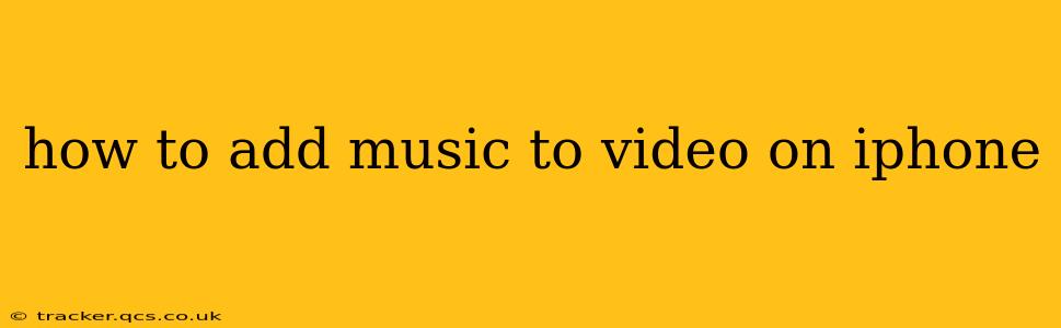 how to add music to video on iphone