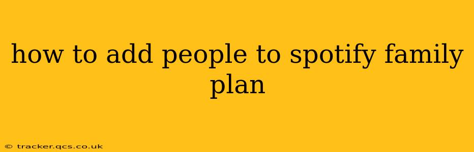 how to add people to spotify family plan