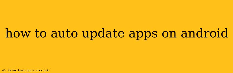 how to auto update apps on android