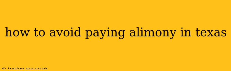 how to avoid paying alimony in texas