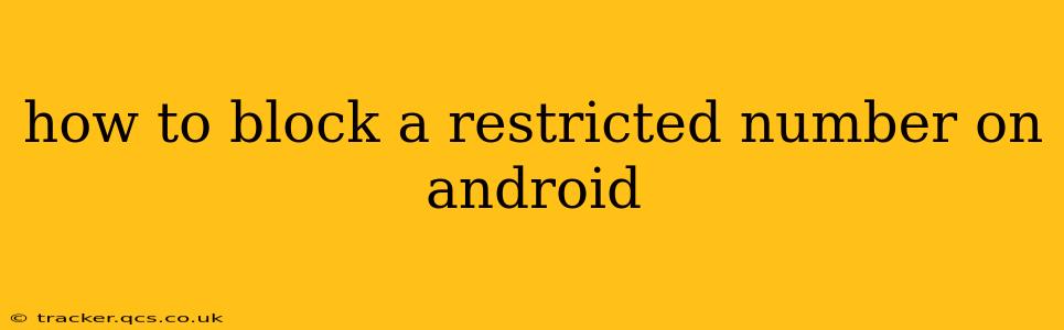 how to block a restricted number on android