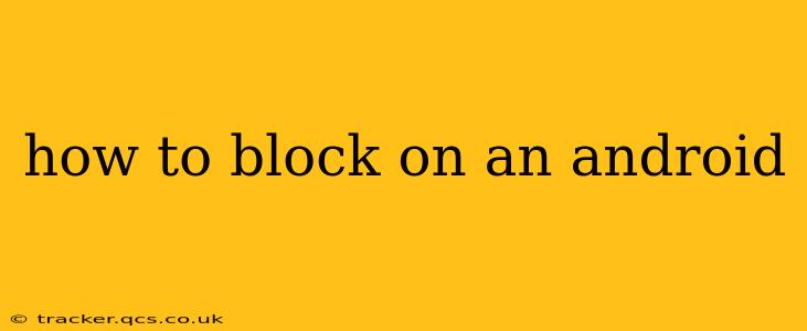 how to block on an android