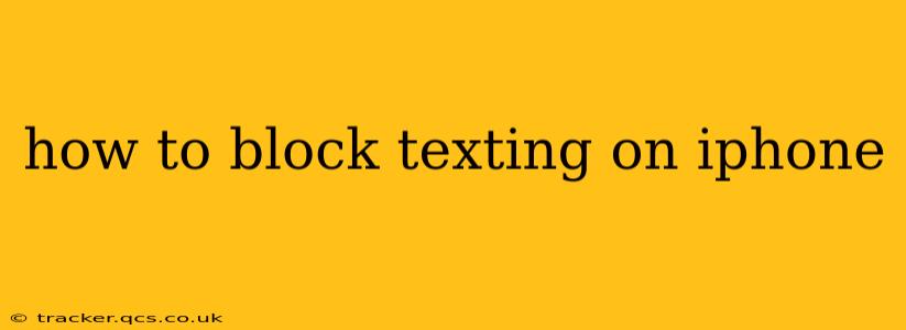 how to block texting on iphone