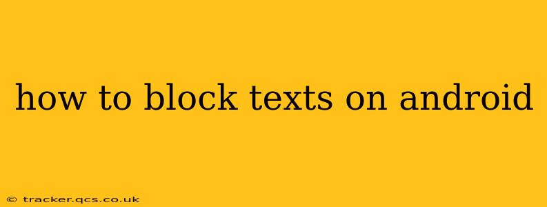 how to block texts on android