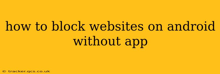 how to block websites on android without app