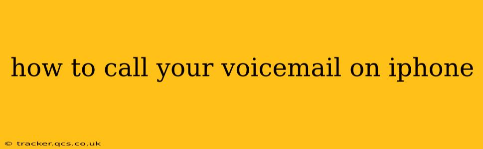 how to call your voicemail on iphone