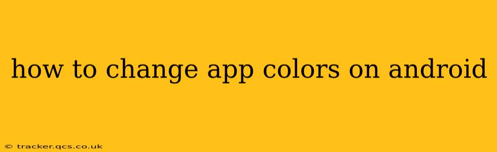 how to change app colors on android