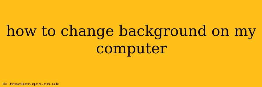 how to change background on my computer