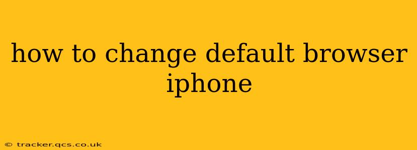 how to change default browser iphone