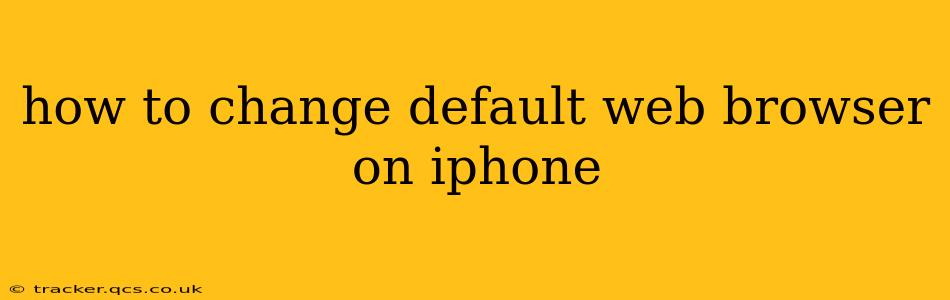 how to change default web browser on iphone