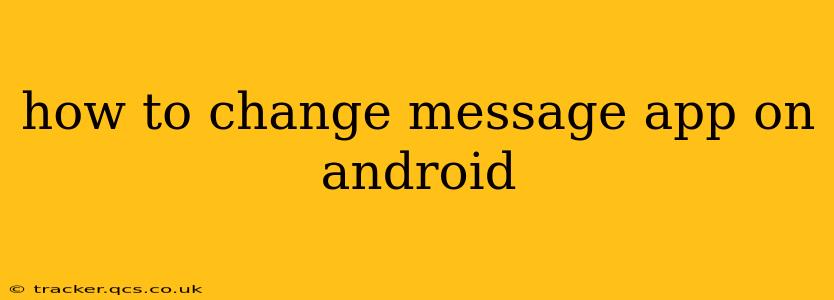 how to change message app on android