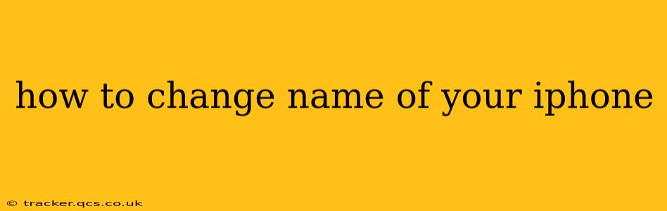 how to change name of your iphone