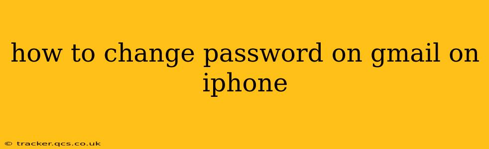 how to change password on gmail on iphone