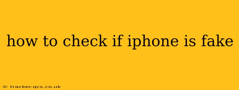 how to check if iphone is fake