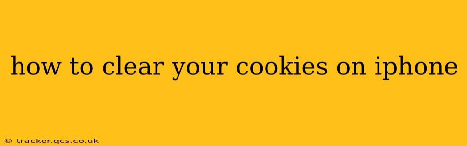 how to clear your cookies on iphone