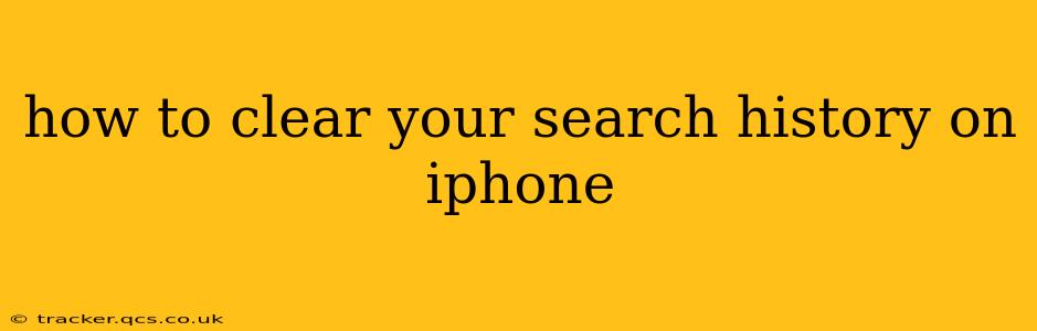 how to clear your search history on iphone