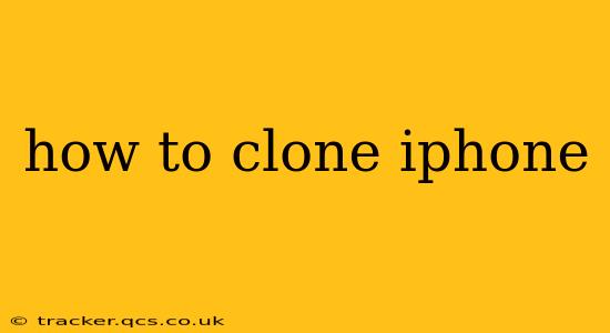 how to clone iphone