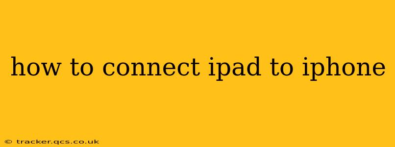 how to connect ipad to iphone