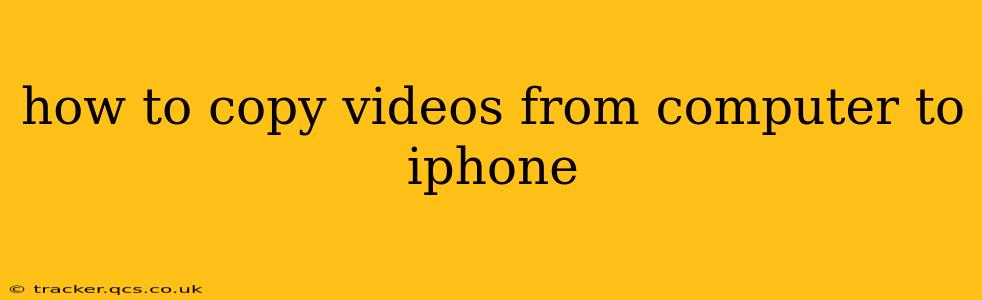 how to copy videos from computer to iphone