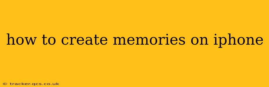 how to create memories on iphone