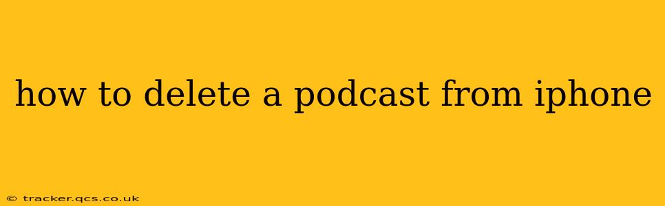 how to delete a podcast from iphone