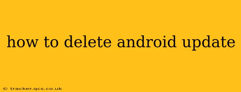 how to delete android update