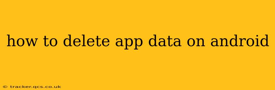 how to delete app data on android