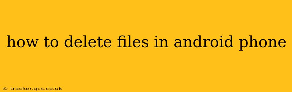 how to delete files in android phone