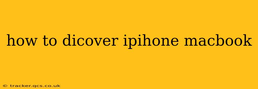 how to dicover ipihone macbook