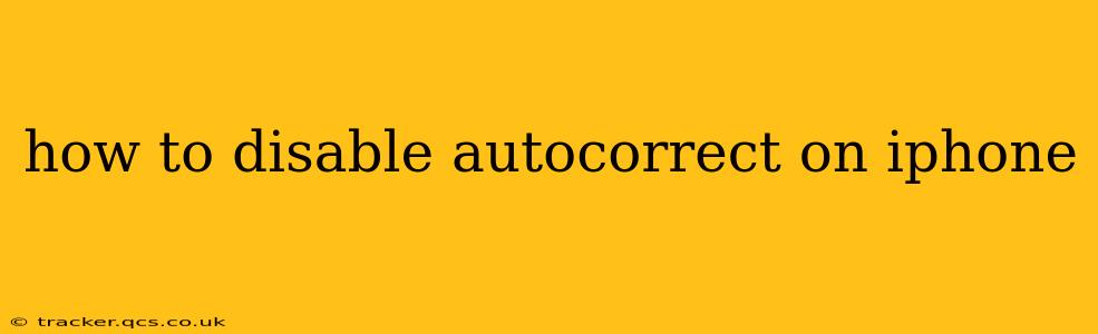 how to disable autocorrect on iphone