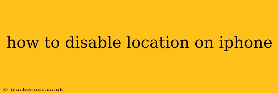 how to disable location on iphone