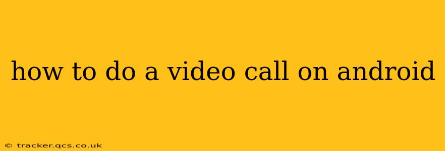 how to do a video call on android