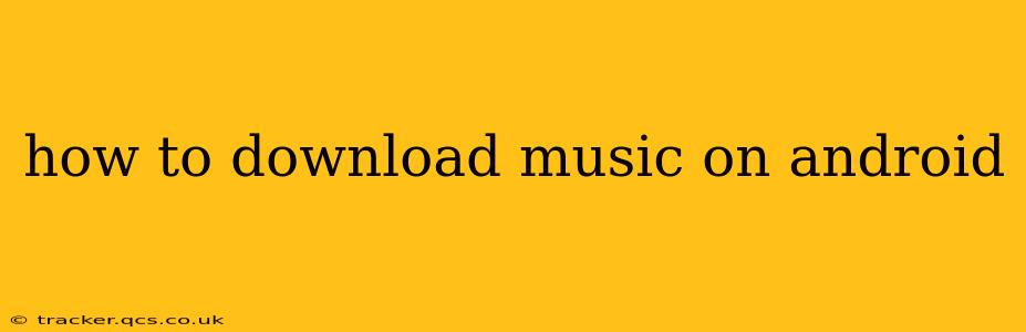 how to download music on android