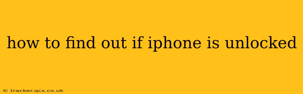 how to find out if iphone is unlocked