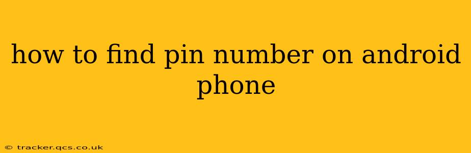 how to find pin number on android phone