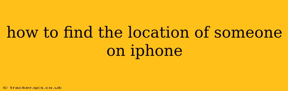 how to find the location of someone on iphone