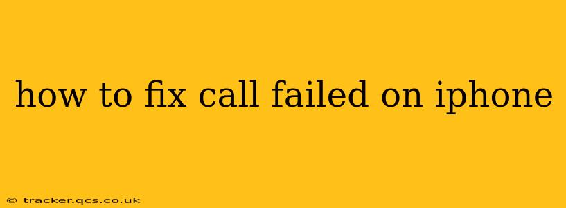 how to fix call failed on iphone