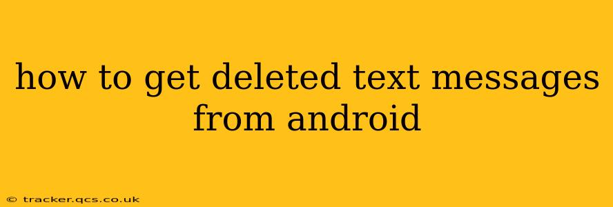 how to get deleted text messages from android