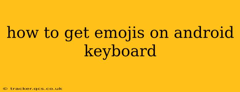 how to get emojis on android keyboard
