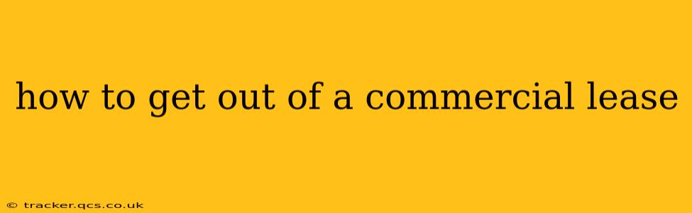 how to get out of a commercial lease