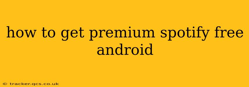 how to get premium spotify free android