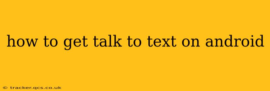how to get talk to text on android