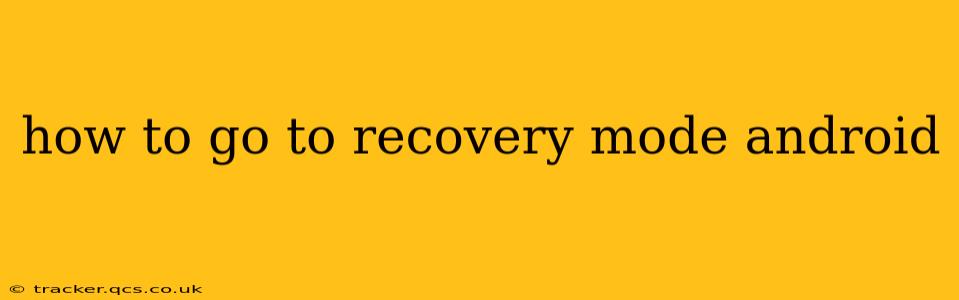 how to go to recovery mode android