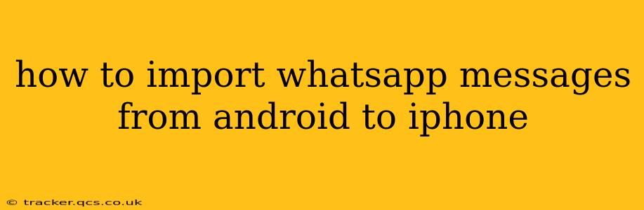 how to import whatsapp messages from android to iphone