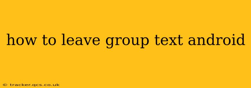 how to leave group text android